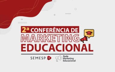 Evento do Semesp foca nos usos da tecnologia a favor do marketing educacional